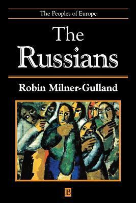 The Russians: The People of Europe by Robin R. Milner-Gulland