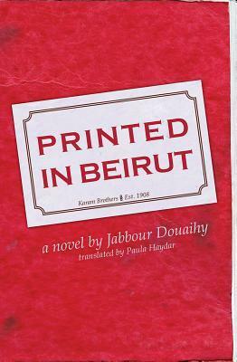 Printed in Beirut by Paula Haydar, Jabbour Douaihy