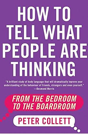 How To Tell What People Are Thinking by Peter Collett