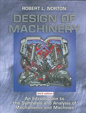 Design of Machinery by Robert L. Norton