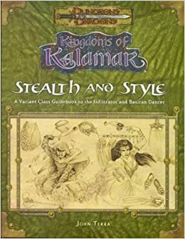 Stealth And Style:A Variant Class Guidebook To The Infiltrator And Basiran Dancer by John Terra