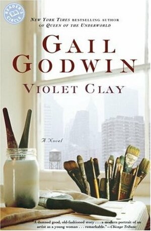 Violet Clay by Gail Godwin