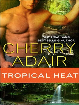 Tropical Heat by Cherry Adair
