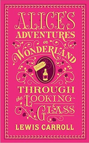 Alice's Adventures in Wonderland / Through the Looking-Glass by Lewis Carroll