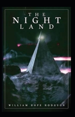 The Night Land Annotated by William Hope Hodgson