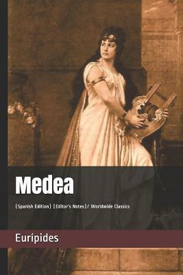 Medea: (spanish Edition) (Editor's Notes)/ Worldwide Classics by Euripides