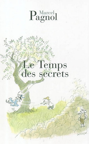 Le temps des secrets by Marcel Pagnol