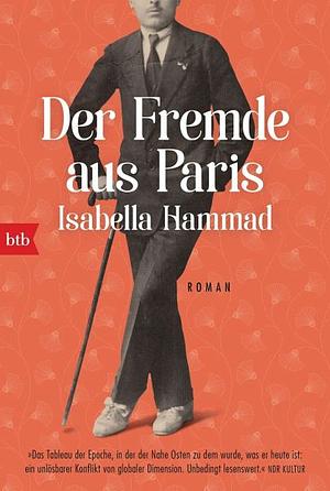 Der Fremde aus Paris: Roman by Isabella Hammad