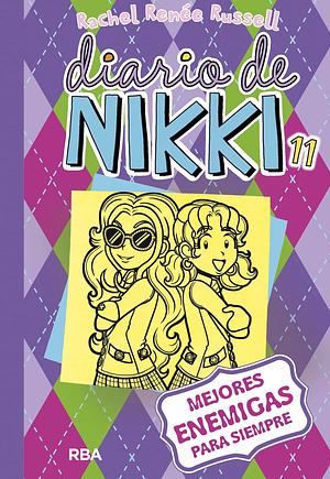 Diario de Nikki 11 - Mejores enemigas para siempre by Isabel Llasat Botija, Rachel Renée Russell