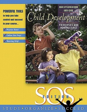 Child Development: Principles and Perspectives, S.O.S. Edition Value Pack (Includes Study for Child Development (Topical) & Mydevelopment by Joan Littlefield Cook, Greg Cook
