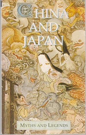 China and Japan (Myths and Legends) by Donald A. Mackenzie