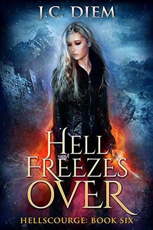 Hell Freezes Over by J.C. Diem