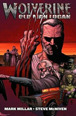 Wolverine: Old Man Logan by Mark Millar, Steve McNiven