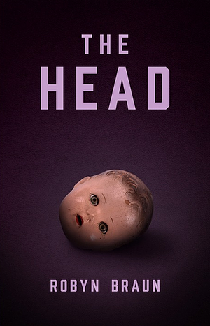 The Head by Robyn Braun