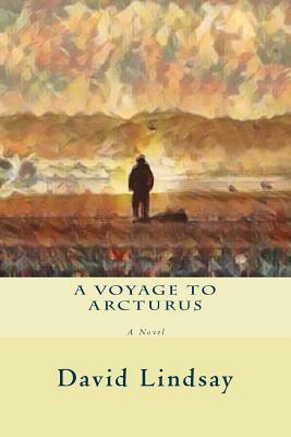 A Voyage to Arcturus by David Lindsay