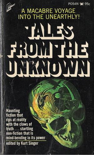 Tales from the Unknown by Kurt Singer