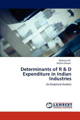 Determinants of R & D Expenditure in Indian Industries by Mahesha M, Rajitha Poojari