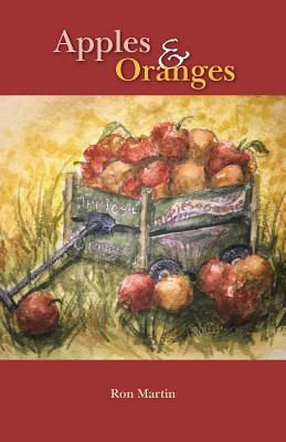 Apples and Oranges by Ron Martin