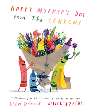 Happy Mother's Day from the Crayons by Drew Daywalt