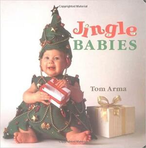 Jingle Babies by Tom Arma