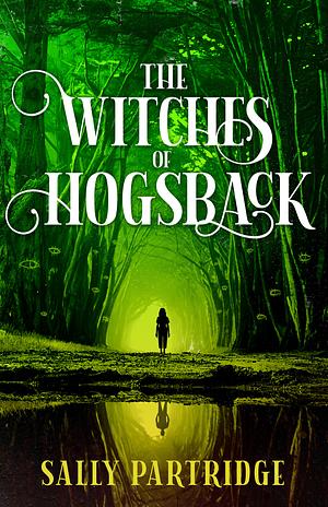 The Witches of Hogsback by Sally Partridge