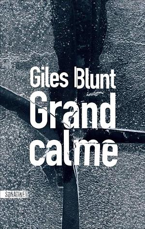 Grand calme by Giles Blunt