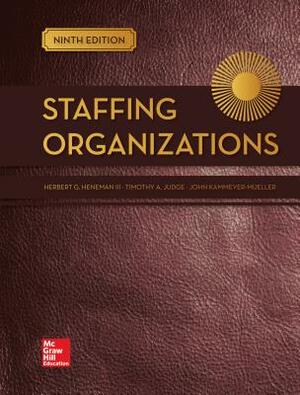 Looseleaf for Staffing Organizations by Herbert G. Heneman, John Kammeyer-Mueller, Timothy A. Judge