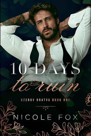 10 Days to Ruin by Nicole Fox