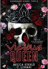 Vicious Queen by C. Lymari, Becca Steele