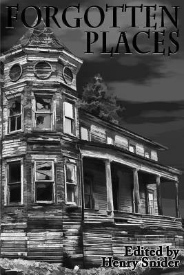 The Horror Society Presents: Forgotten Places by Marianne Halbert, Peter Adam Salomon, John H. Howard