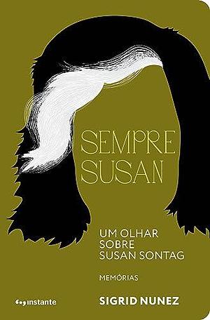 Sempre Susan. um Olhar Sobre Susan Sontag by Sigrid Nunez