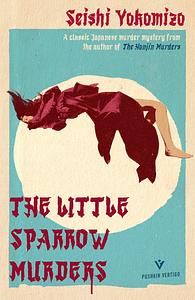 The Little Sparrow Murders by Seishi Yokomizo