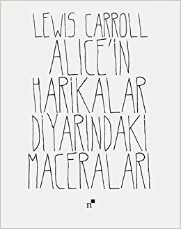 Alice'in Harikalar Diyarındaki Maceraları by Lewis Carroll