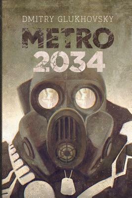 Metro 2034 by Dmitry Glukhovsky