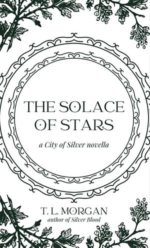 The Solace of Stars by T.L. Morgan
