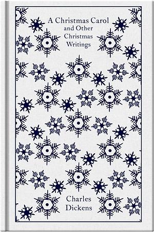 A Christmas Carol and Other Christmas Writings by Charles Dickens