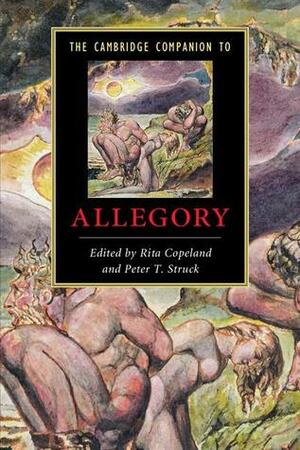 The Cambridge Companion to Allegory by Peter T. Struck, Rita Copeland