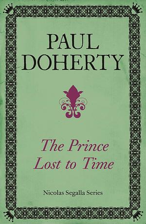 The Prince Lost to Time by Paul Doherty