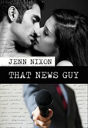 That News Guy by Jenn Nixon