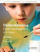 Understanding Child Development: 0-8 Years by Jennie Lindon