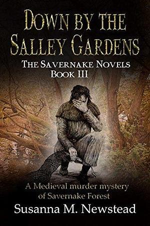 Down By the Salley Gardens by Susanna M. Newstead, Susanna M. Newstead