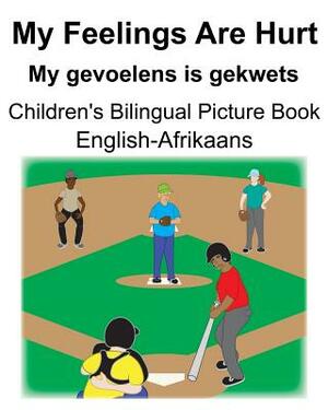 English-Afrikaans My Feelings Are Hurt/My gevoelens is gekwets Children's Bilingual Picture Book by Richard Carlson