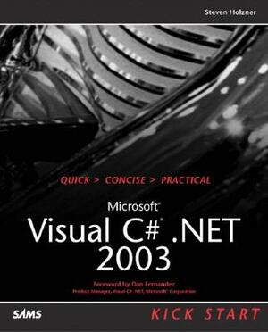 Microsoft Visual C#.Net 2003 Kick Start by Steven Holzner