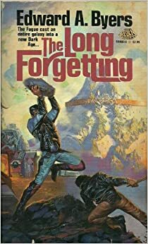 The Long Forgetting by Edward A. Byers
