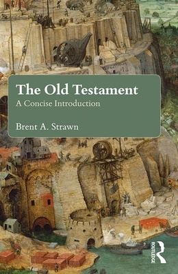 The Old Testament: A Concise Introduction by Brent A. Strawn