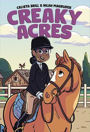 Creaky Acres by Calista Brill, Nilah Magruder