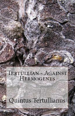 Against Hermogenes by Tertullian