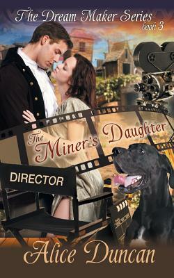 The Miner's Daughter (The Dream Maker Series, Book 3) by Alice Duncan