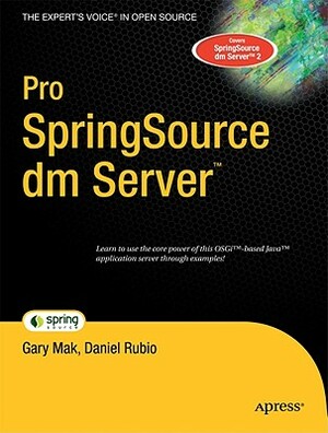 Pro Springsource DM Server by Gary Mak, Daniel Rubio