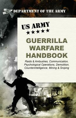 U.S. Army Guerrilla Warfare Handbook by Army